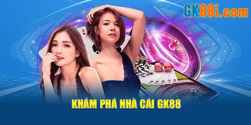 Kho game GK88 có uy tín không với nhiều thể loại cá cược