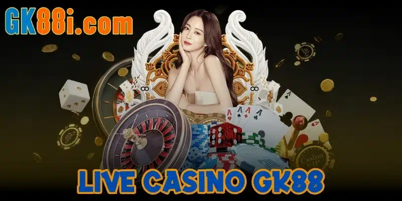 Live casino GK88